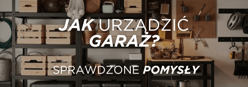 JAK URZADZIĆ GARAŻ